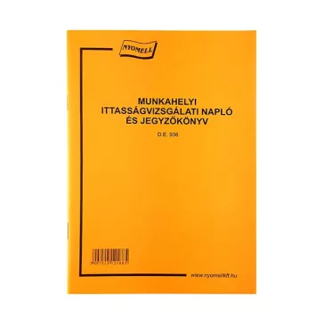   Nyomtatvány munkahelyi ittassági vizsgálati napló és jegyzőkönyv